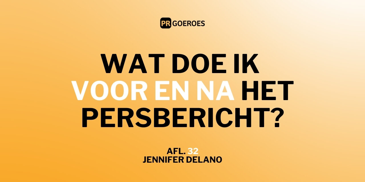 Wat doe ik voor en na het persbericht?