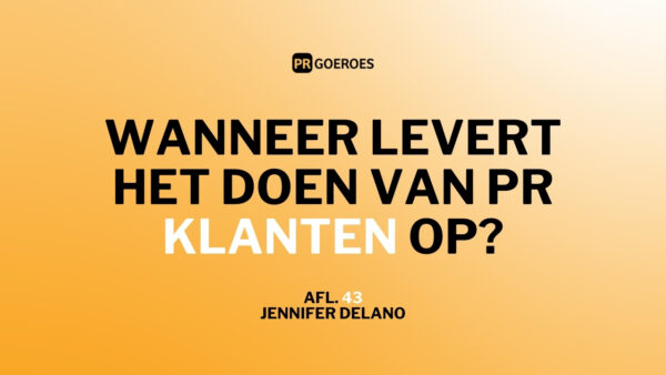 Wanneer levert pr klanten op?