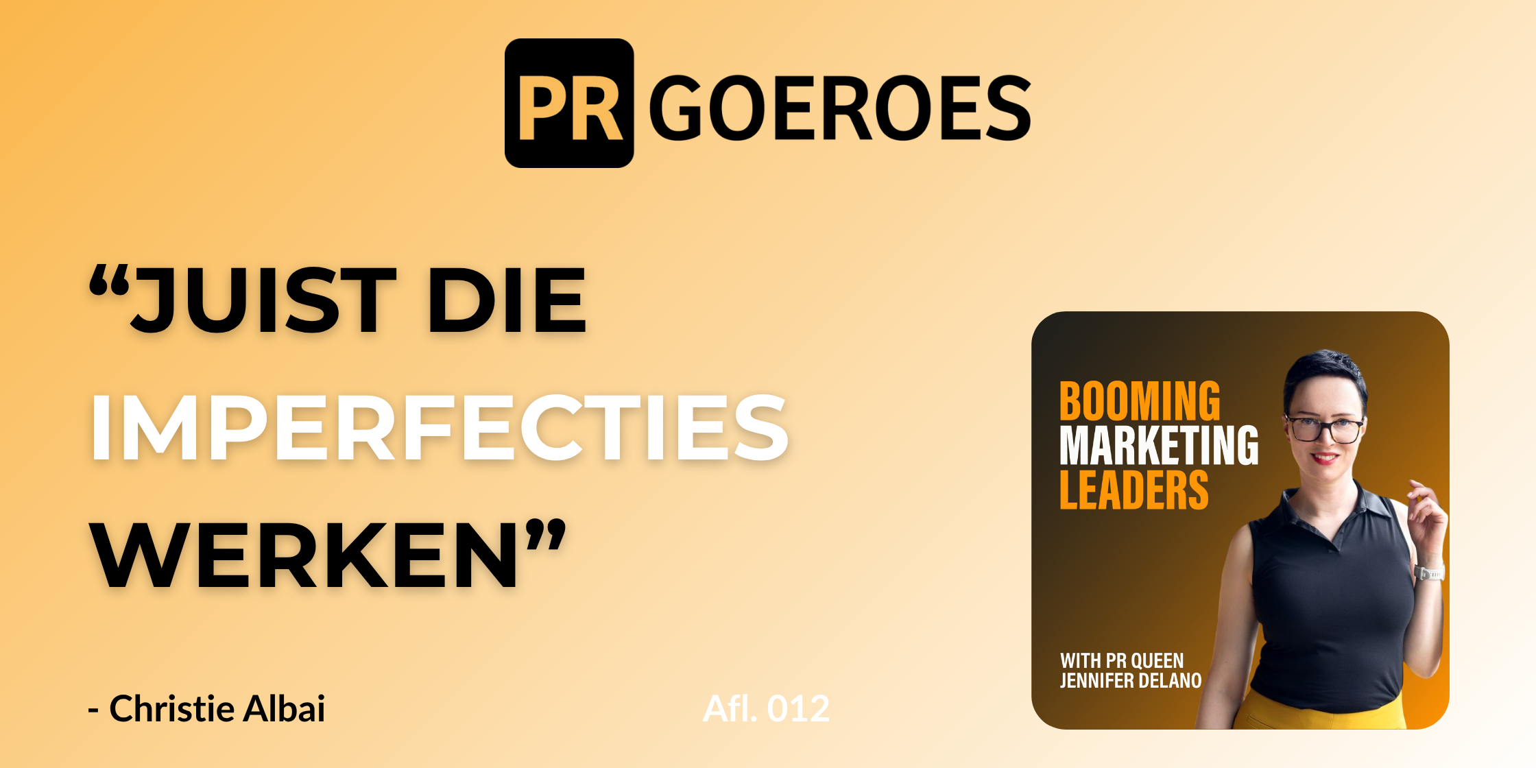 Christie-Albai-van-Daily-Success-Company-over-authentiek-zijn-als-marketingstrategie-Booming-Marketing-Leaders-Podcast-PRGoeroes-Jennifer Delano