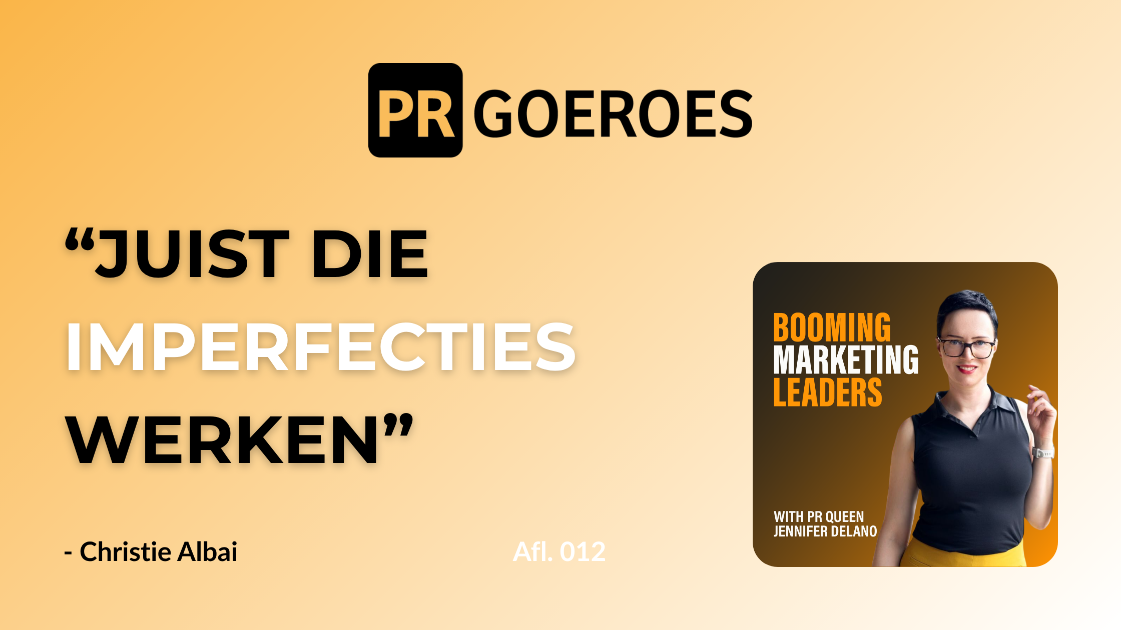 Christie-Albai-van-Daily-Success-Company-over-authentiek-zijn-als-marketingstrategie-Booming-Marketing-Leaders-Podcast-PRGoeroes-Jennifer Delano