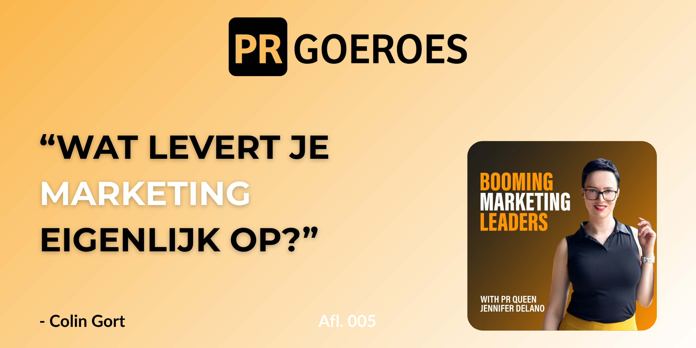 Wat levert marketing je eigenlijk op – Colin Gort – Emplear Booming Marketing Leaders Podcast – PRGoeroes – Jennifer Delano – pr-expert Wat levert marketing je eigenlijk op? Colin Gort van Emplear over recruitment-ROAS en data tijdens de Booming Marketing Leaders Podcast van PRGoeroes founder Jennifer Delano