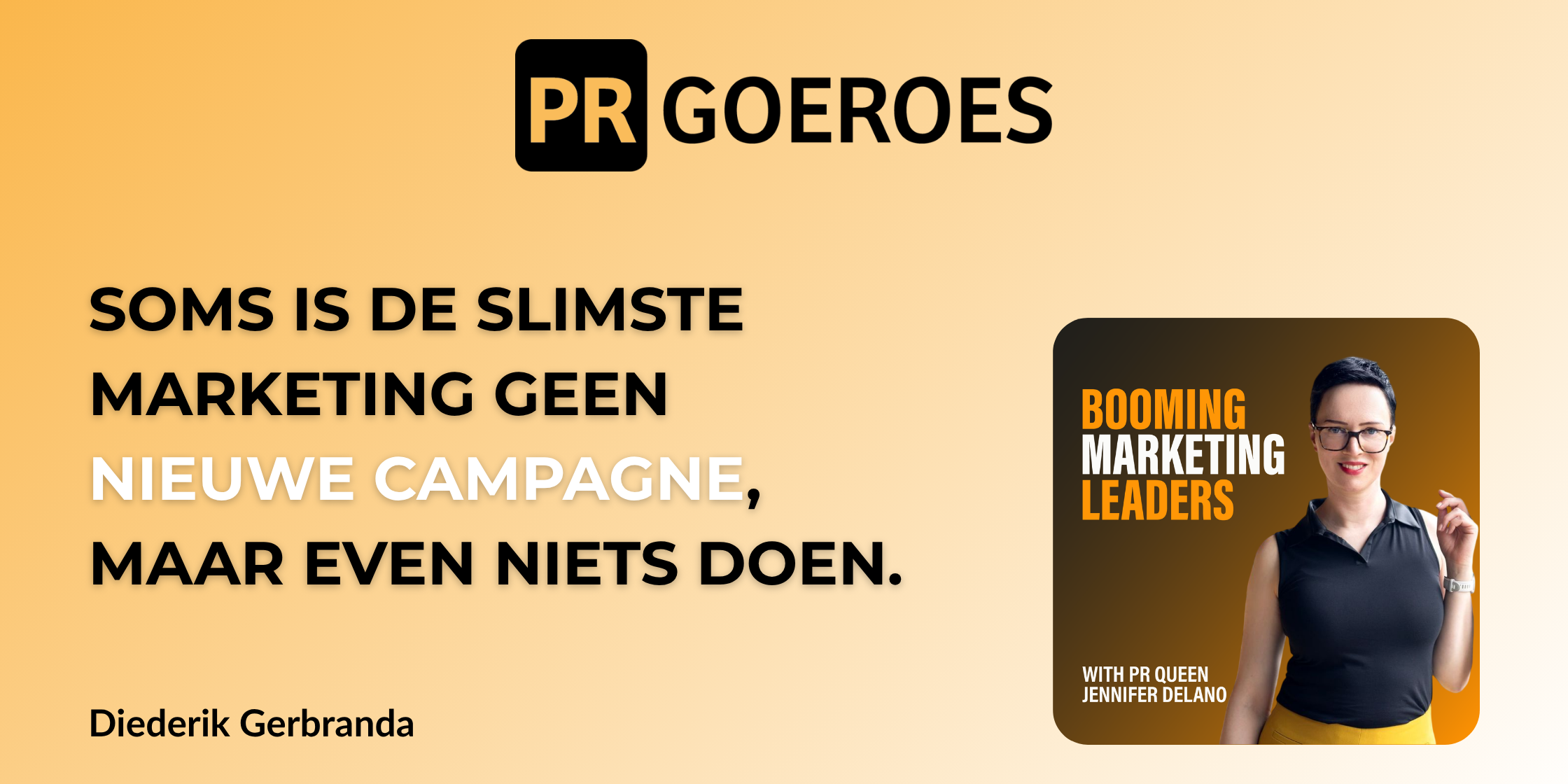 Diederik Gerbranda Zet je marketing eens stil: Diederik Gerbranda over een nieuwe kijk op je go-to-marketstrategie. Booming Marketing Leaders Podcast Jennifer Delano PRGoeroes PR voor bedrijven. png Diederik-Gerbranda-Zet-je-marketing-eens-stil-Diederik-Gerbranda-over-een-nieuwe-kijk-op-je-go-to-marketstrategie.-Booming-Marketing-Leaders-Podcast-Jennifer-Delano-PRGoeroes-PR-voor-bedrijvenDiederik-Gerbranda-Zet-je-marketing-eens-stil-Diederik-Gerbranda-over-een-nieuwe-kijk-op-je-go-to-marketstrategie.-Booming-Marketing-Leaders-Podcast-Jennifer-Delano-PRGoeroes-PR-voor-bedrijven